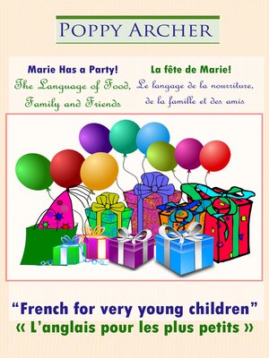 cover image of Marie Has a Party! / La fête de Marie! / the Language of Food, Family and Friends / Le langage de la nourriture, de la famille et des amis